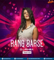 Rang Barse (Trap Mix) - DJ Rhea