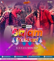 Balam Pichkari (HOLI SPECIAL Remix) DJ AK X DJ SEENU KGP