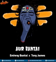 Aur Bantai (Remix) Emiway Bantai X Tony James