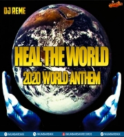 HEAL THE WORLD - DJ REMES 2020 WORLD ANTHEM