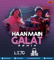 Haan Main Galat (Remix) - DJ Lijo x DJ Chetas