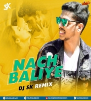 Nach Baliye (Remix) - DJ SK