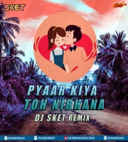 Pyar Kiya To Nibhana (Remix) DJ SKET