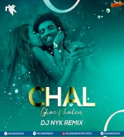Chal Ghar Chalen (Malang) DJ NYK Remix Feat. Sahil Khan