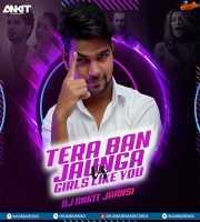 Tera Ban Jaunga vs Girls Like You (Remix) DJ Ankit Jhansi