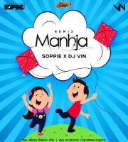 MANJHA (REMIX) - SOPPIE X DJ VIN