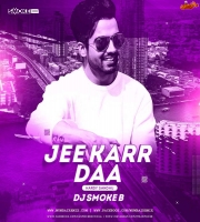 JEE KARR DA (HARDY SANDHU) DJ SMOKE B
