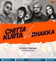 04 Chitta Kurta Vs Dhakka (Remix) Dj Rohit Makhan