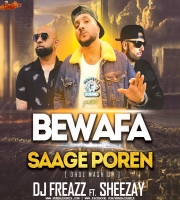 Bewafa x Saage Poren (Dhol Mix) - DJ Freazz Ft. Sheezay