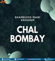 Chal Bombay (Remix) Shameless Mani SmashUp