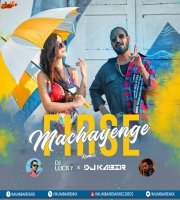 Firse Machayenge (Remix) DJ Lucky X DJ Kabir