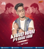 Kaho Naa Pyaar Hai (Remix) DJ Aftab