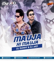 Mauja Hi Mauja (Remix) DJ Sunny x DJ AKD