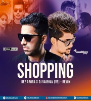 Shopping (Remix) - Jass Manak - DJ Dee Arora X DJ Vaibhav VS