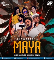 CHOWRAASTA - MAYA (REMIX) WAR BROTHER X DJ BO2