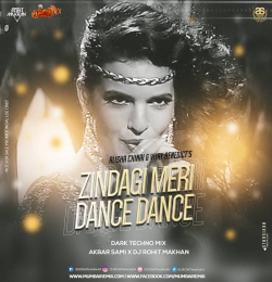 Zindagi Meri Dance Dance (Dark Techno Mix) Akbar Sami x Dj Rohit Makhan