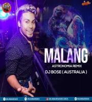 Malang (Astronomia Remix) DJ Bose Australia
