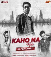 Kaho Na Kaho (Remix) Dj Pops