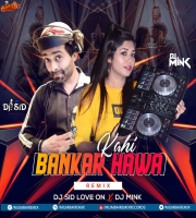 Kahi Bankar Hawa (Remix) DJ Sid Love On x DJ Mink