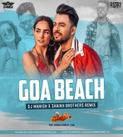 GOA BEACH (REMIX) DJ MANISH x SHAIKH BROTHERS