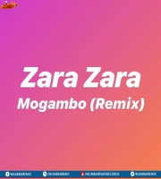 Zara Zara (Remix) Mogambo