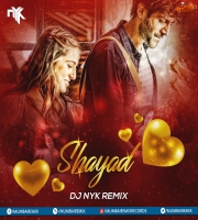 Shayad Remix - DJ NYK