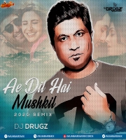 Ae Dil Hai Mushkil (2020 Remix) DJ Drugz