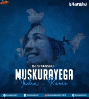 Muskurayega India (Remix) DJ Sitanshu