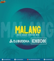 Malang (Desi Deep House Mix) DJ Buddha Dubai x KNeon