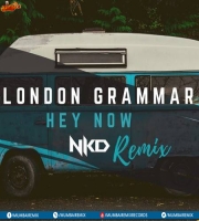 London Grammer-Hey Now (2020 Remix) Dj NKD