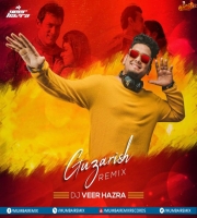 Guzarish Remix - DJ Veer Hazra