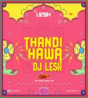 Thandi Hawa -Ritviz - DJ Lesh India