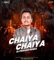 Chaiyaa Chaiyaa (Remix) DJ Prasad