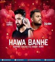 Hawa Banke (Remix) Sushrut Chalke X DJ Ashish