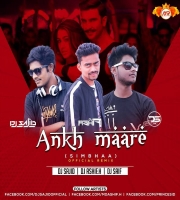 Aankh Mare (Simbhaa)- Official Remix- DJ Sajid x DJ Ashif.H x DJ Saif