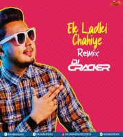 Ek Ladki Chahiye (Remix) DJ Cracker