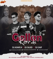 Gallan Kardi (Remix) DJ Ashif.h x Dj Sajid x Dj Saif