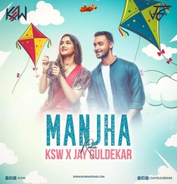 Manjha (Remix) KSW x Jay Guldekar