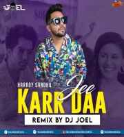 Jee Karr Daa Remix - DJ Joel