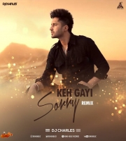 Keh Gayi Sorry 2020 Remix DJ Charles Jassie Gill New Punjabi Songs