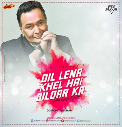 Dil lena khel hai dildar ka mp3 song free download Dil Lena Khel Hai Trible Remix Dj Rohit Makhan Mp3 Song