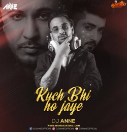 Kuch Bhi Ho Jaye - Bpraak - Dj Anne Chillout Mix