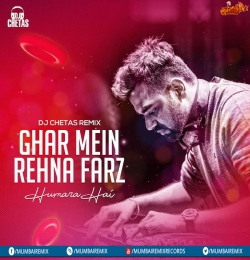 Ghar Mein Rehna Farz Humara Hai (Mashup) DJ Chetas