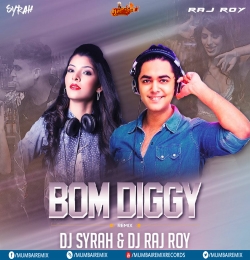 Bom Diggy (Remix) - DJ Syrah x DJ Raj Roy