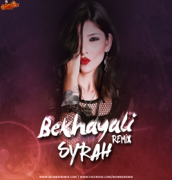 Bekhayali Remix - DJ Syrah