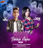 Aashiq Banaya Aapne (Remix) - DJ AJAY x DJ KIMI DUBAI