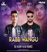 Rabb Wangu - Jass Manak (Remix) - DJ AJAY x DJ RAKS