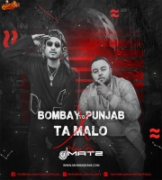 Bombay To Punjab X Ta Malo (Mashup) Dj Matz