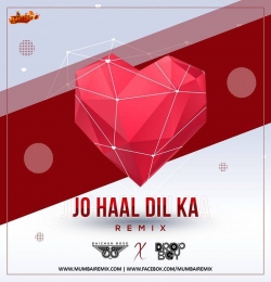 Jo Haal Dil Ka (Remix) - Dj Baichun x Dropboy