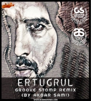 Ertugrul - Groove Stomp Remix By Akbar Sami